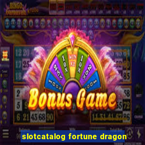 slotcatalog fortune dragon